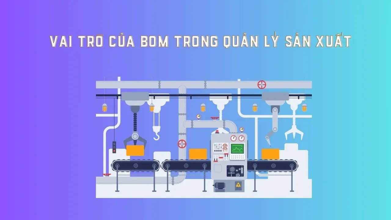 BOM đóng vai trò gì trong sản xuất điện tử?